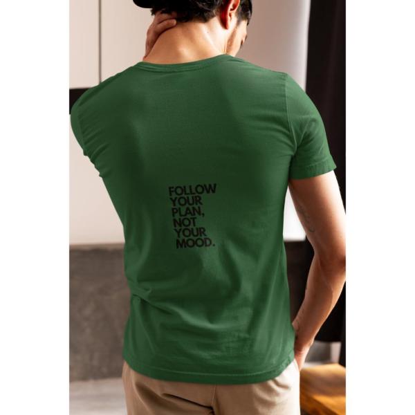 Follow Your Plan Not Your Mood T-shirt Bottle Green