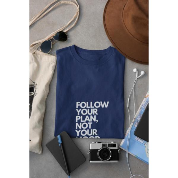 Follow Your Plan Not Your Mood T-shirt Navy Blue