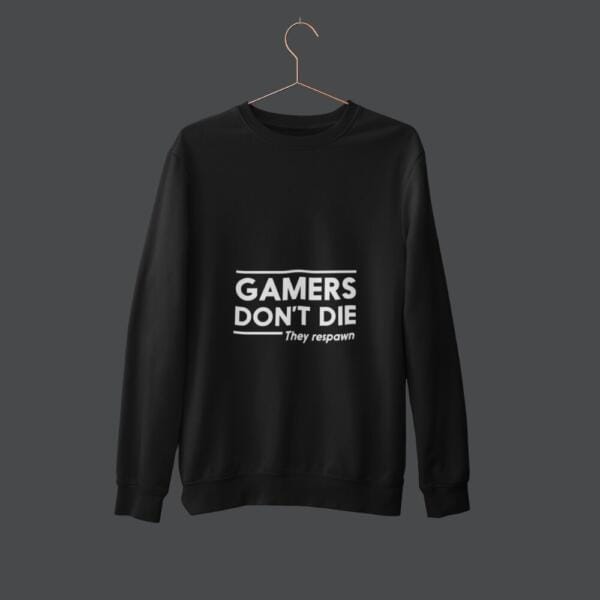 Gamers Don't Die Sweatshirt Black