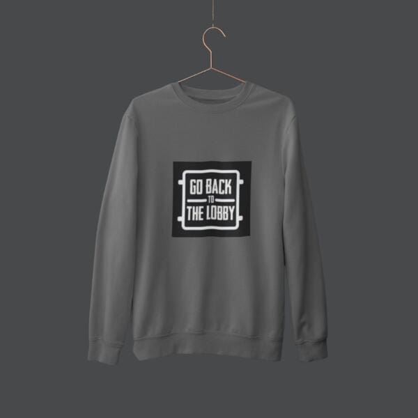 Go Back To The Lobby Sweatshirt Grey