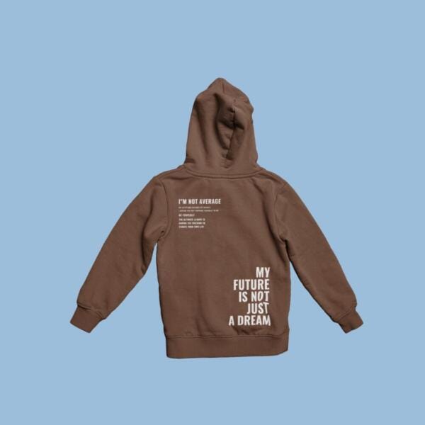 I'm Not Average Hoodie Brown