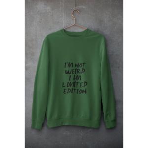 I'm Not Weird Sweatshirt Bottle Green