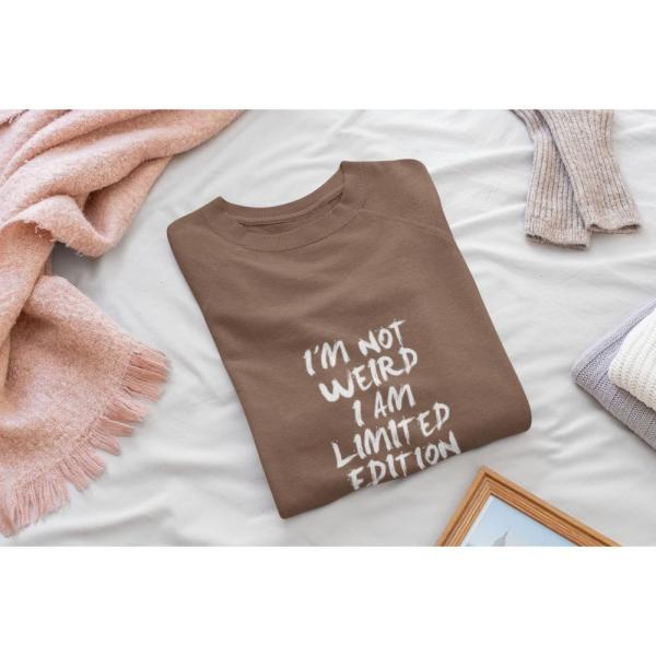 I'm Not Weird Sweatshirt Brown