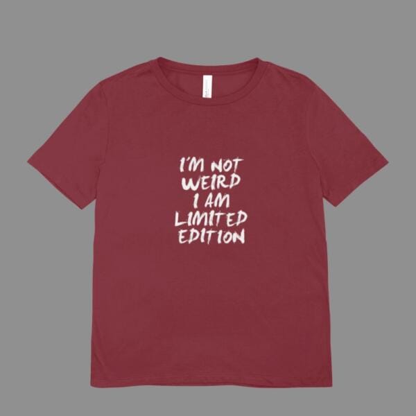 I'm Not Weird T-Shirt Maroon