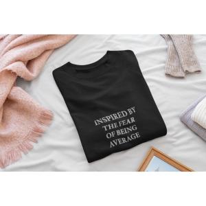 Inspired By The Fear Of Being Average Sweatshirt Black