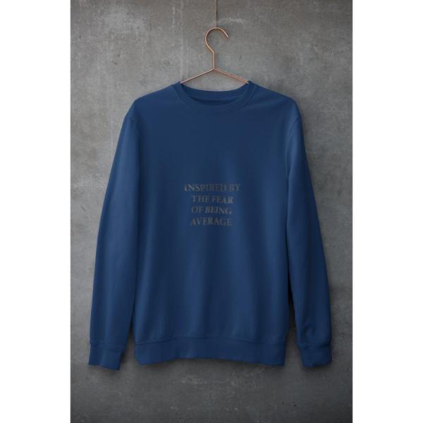 Inspired By The Fear Of Being Average Sweatshirt Navy Blue