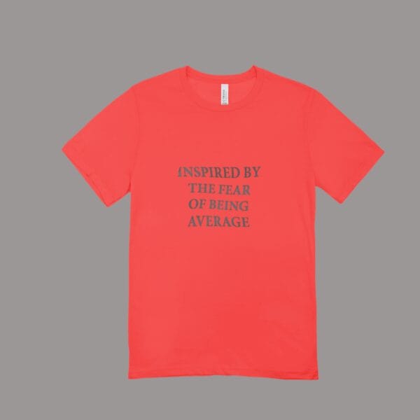 Inspired By The Fear Of Being Average T-Shirt Red