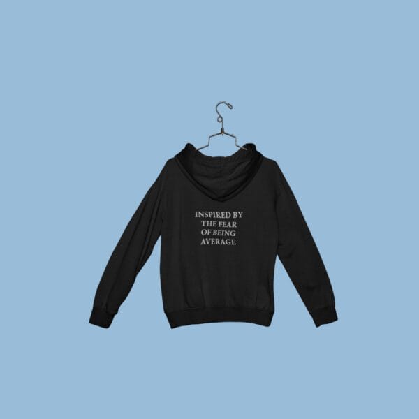Inspired By The Feeling Of Being Average Hoodie Black