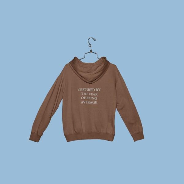 Inspired By The Feeling Of Being Average Hoodie Brown