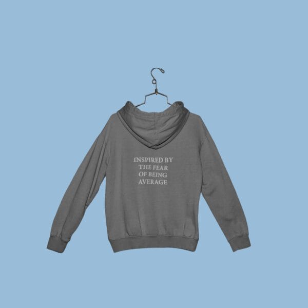 Inspired By The Feeling Of Being Average Hoodie Grey