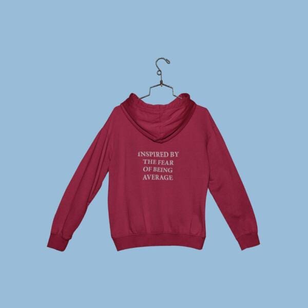 Inspired By The Feeling Of Being Average Hoodie Maroon