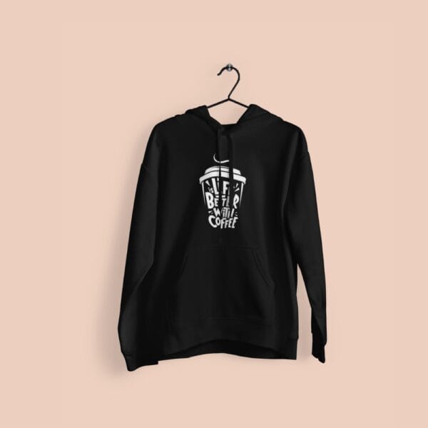 Life Is Better With Coffee Hoodie Black