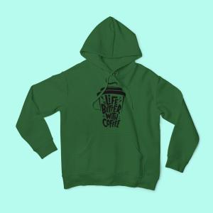 Life Is Better With Coffee Hoodie Bottle Green