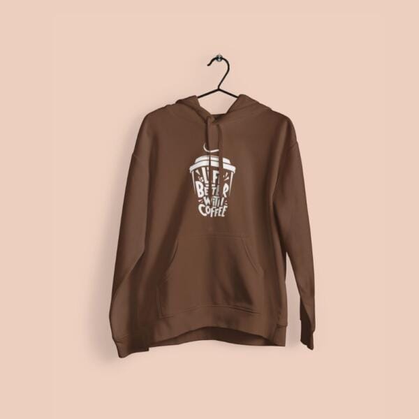 Life Is Better With Coffee Hoodie Brown