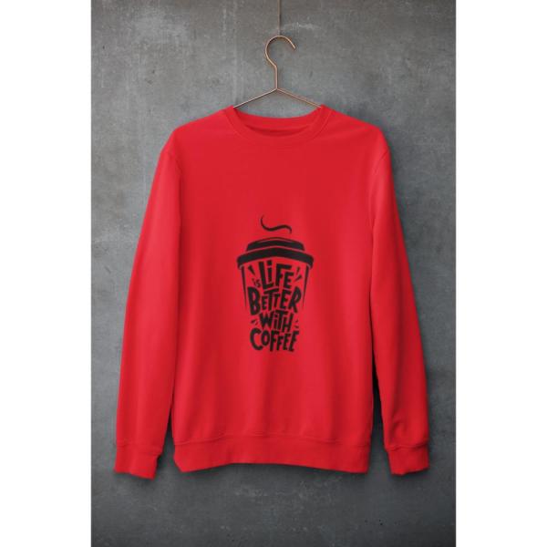 Life Is Better With Coffee Sweatshirt Red