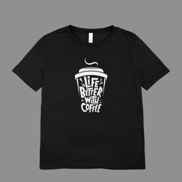 Life Is Better With Coffee T-Shirt Black