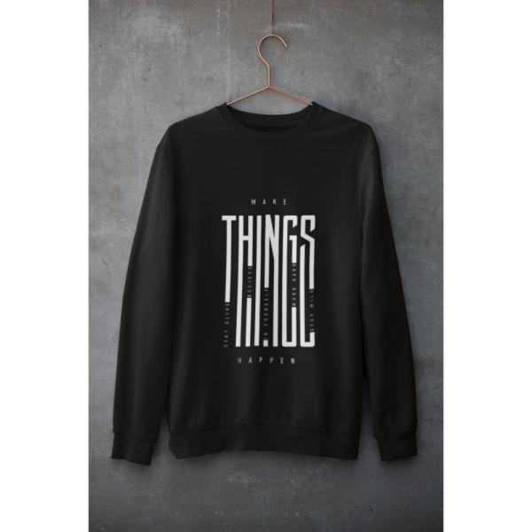 Make Things Happen Sweatshirt Black