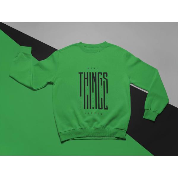 Make Things Happen Sweatshirt Green