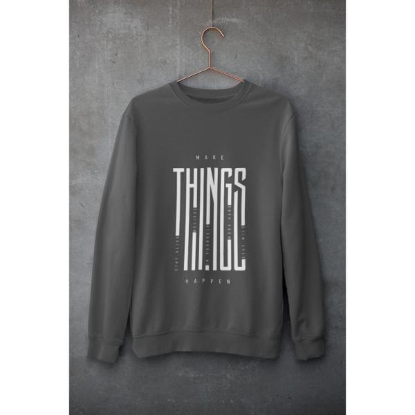 Make Things Happen Sweatshirt Grey