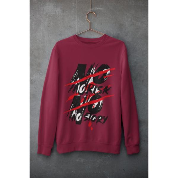 No Risk No Story Sweat Shirt Maroon