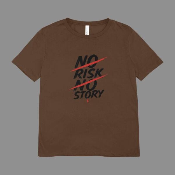 No Risk No Story T-Shirt Brown