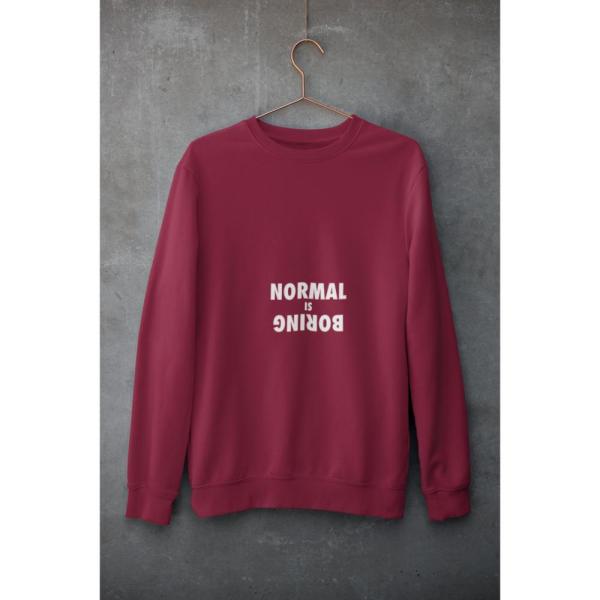 Normal Is Boring Sweatshirt Maroon