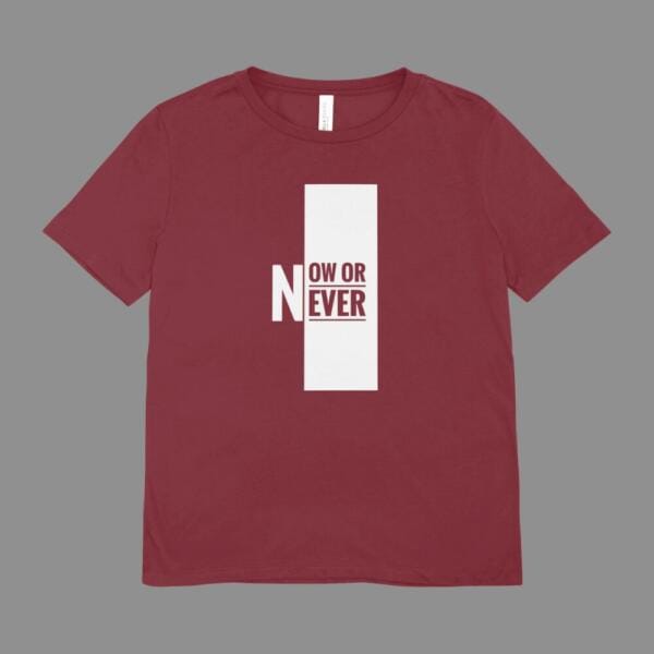 Now Or Never T-Shirt Maroon