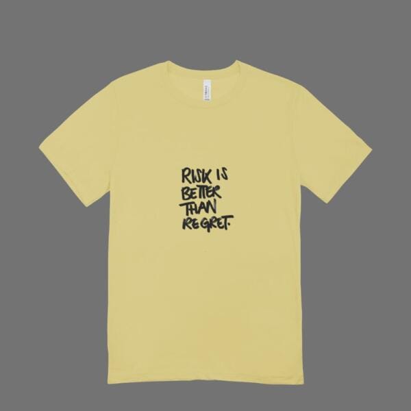 Risk Is Better Than Regret T-Shirt Beige