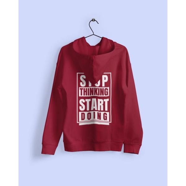 Stop Thinking Start Doing Hoodie Maroon