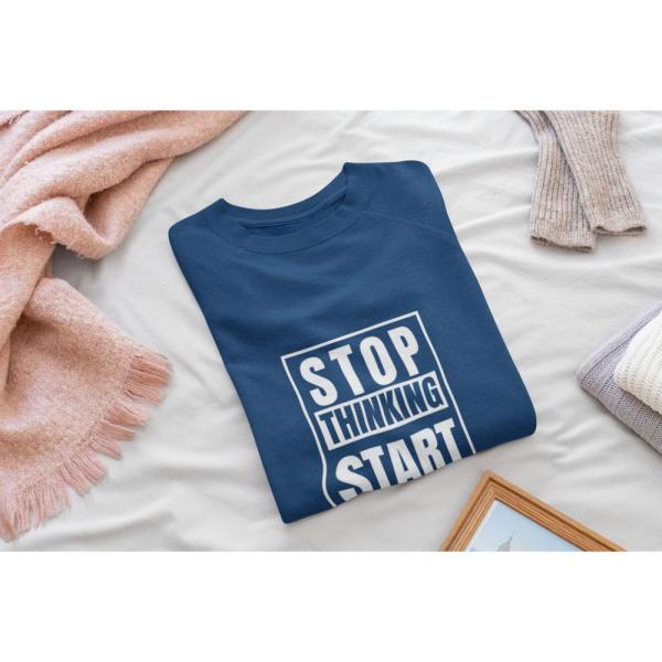 Stop Thinking Start Doing Sweatshirt Navy Blue