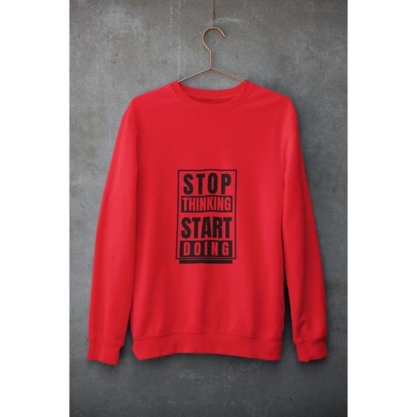 Stop Thinking Start Doing Sweatshirt Red