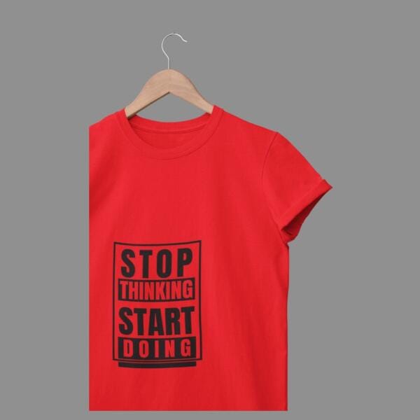 Stop Thinking Start Doing T-Shirt Red