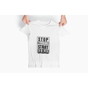 Stop Thinking Start Doing T-shirt White