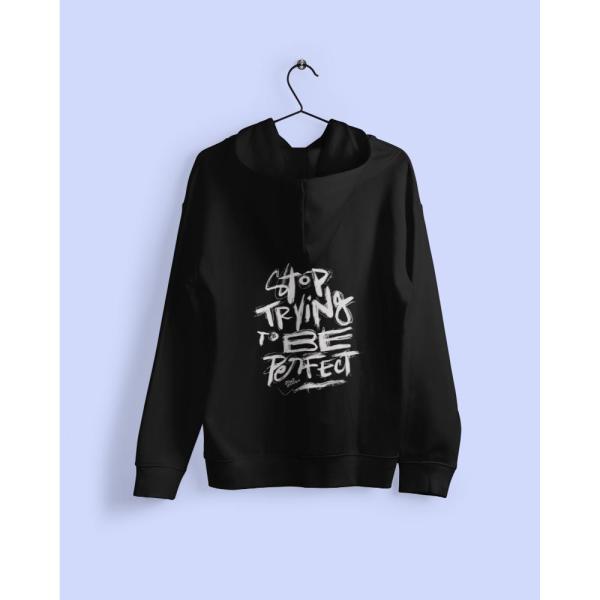 Stop Trying To Be Perfect Hoodie Black
