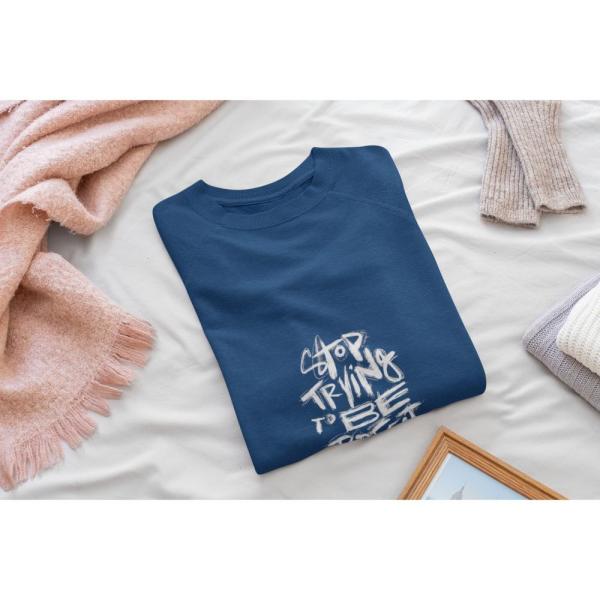 Stop Trying To Be Perfect Sweatshirt Navy Blue