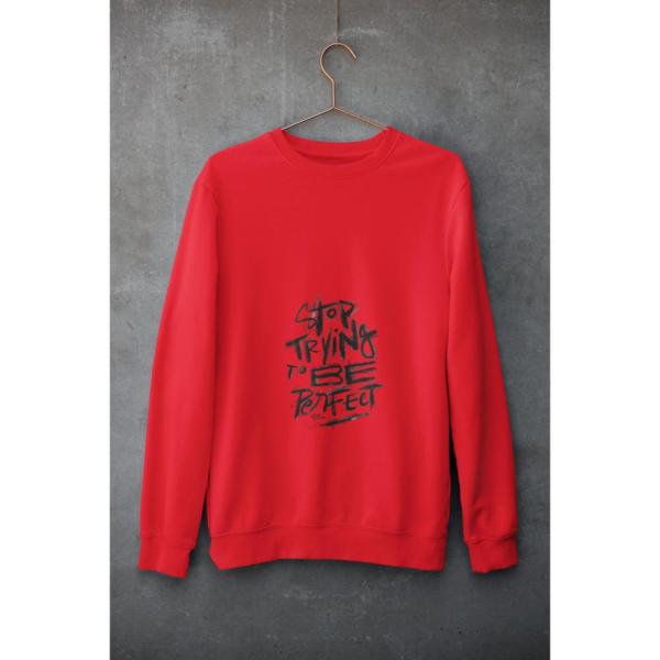 Stop Trying To Be Perfect Sweatshirt Red