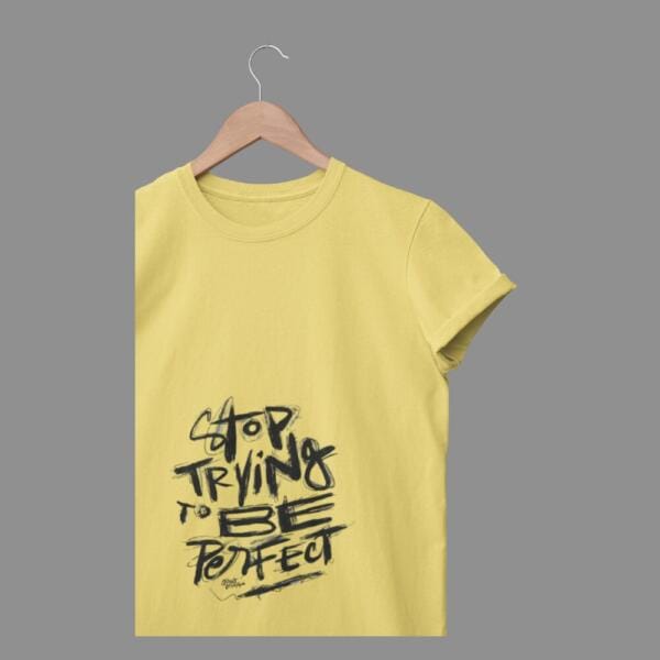 Stop Trying To Be Perfect T-Shirt Beige
