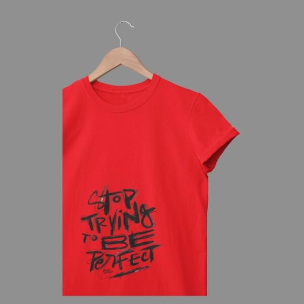 Stop Trying To Be Perfect T-Shirt Red