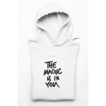 The Magic Is In You Hoodie White