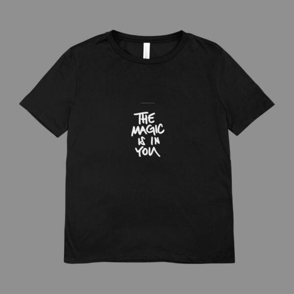 The Magic Is In You T-Shirt Black
