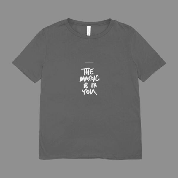 The Magic Is In You T-Shirt Grey