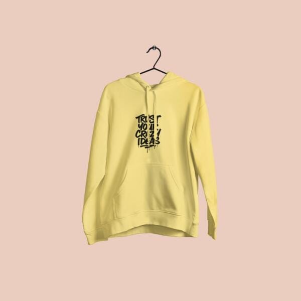Trust Your Crazy Ideas Hoodie Beige