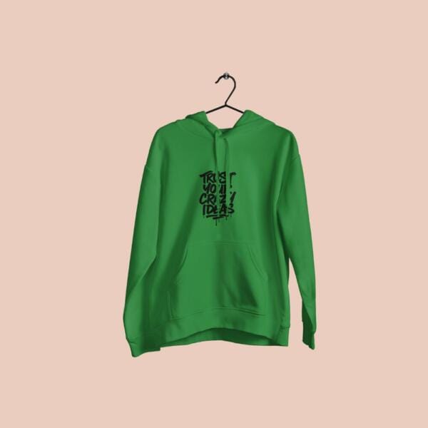 Trust Your Crazy Ideas Hoodie Bottle Green