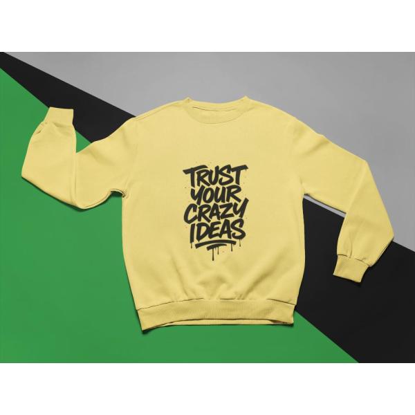 Trust Your Crazy Ideas Sweatshirt Beige