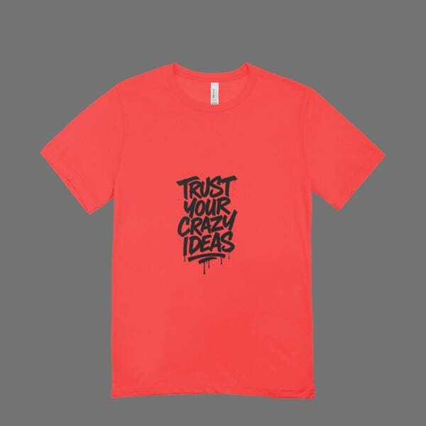 Trust Your Crazy Ideas T-Shirt Red