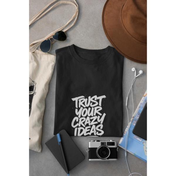 Trust Your Crazy Ideas T-shirt Black