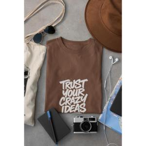 Trust Your Crazy Ideas T-shirt Brown