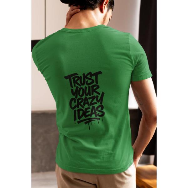 Trust Your Crazy Ideas T-shirt Green