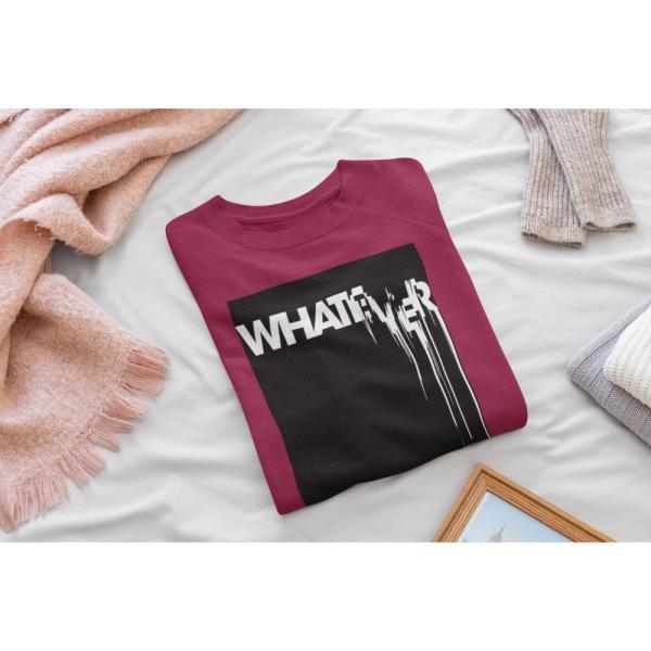 Whatever SweatShirt Maroon
