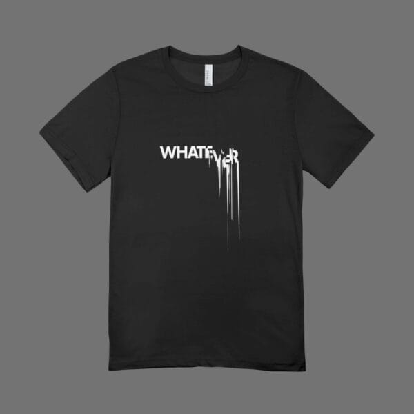 Whatever T-Shirt Black